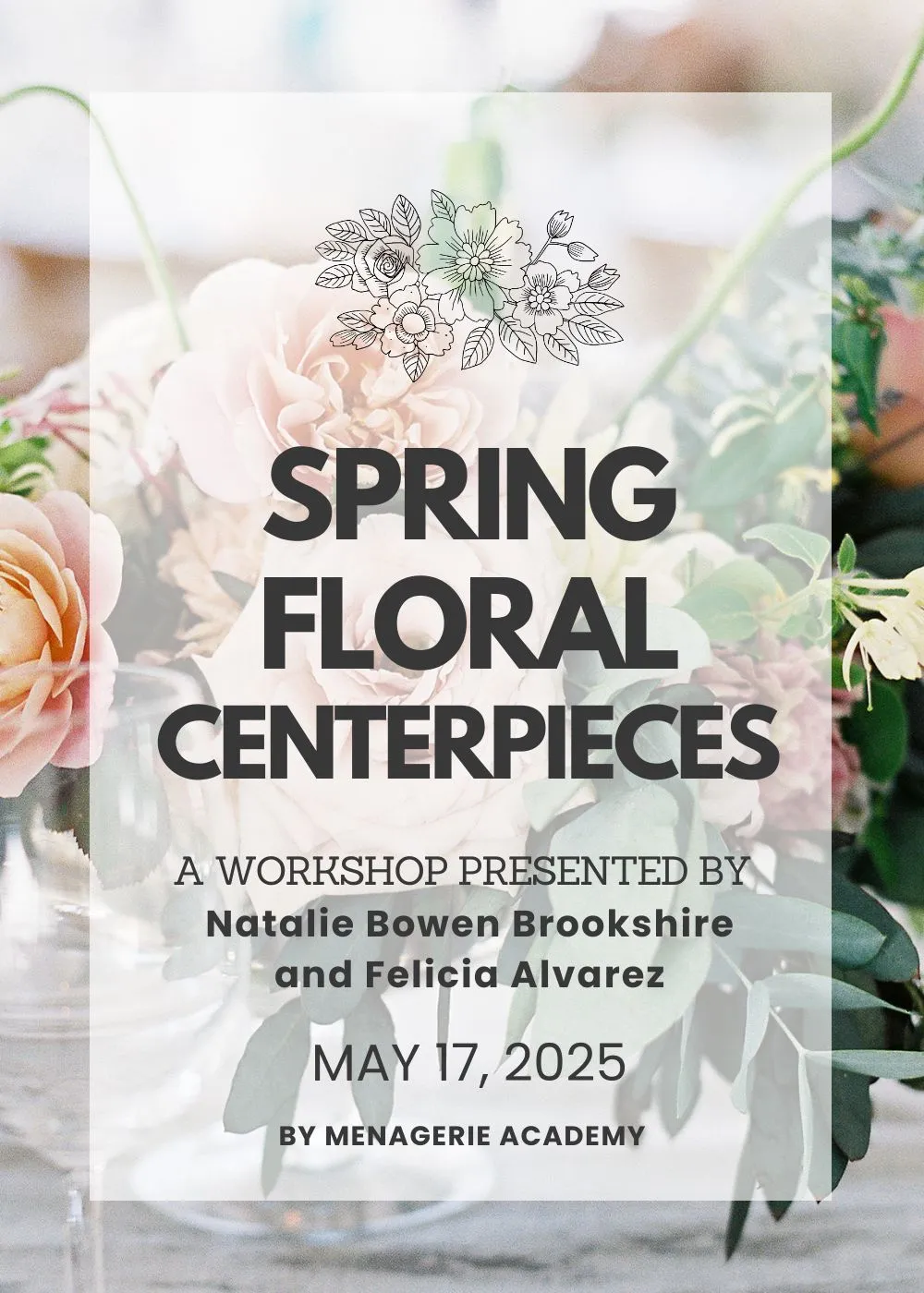 Spring Floral Centerpiece Workshop: May 17, 2025